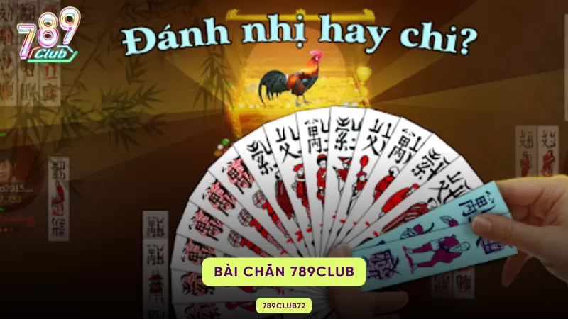 Chắn 789Club – Luật Chơi Bài Tổ Tôm, Điều Kiện Ù & Cước