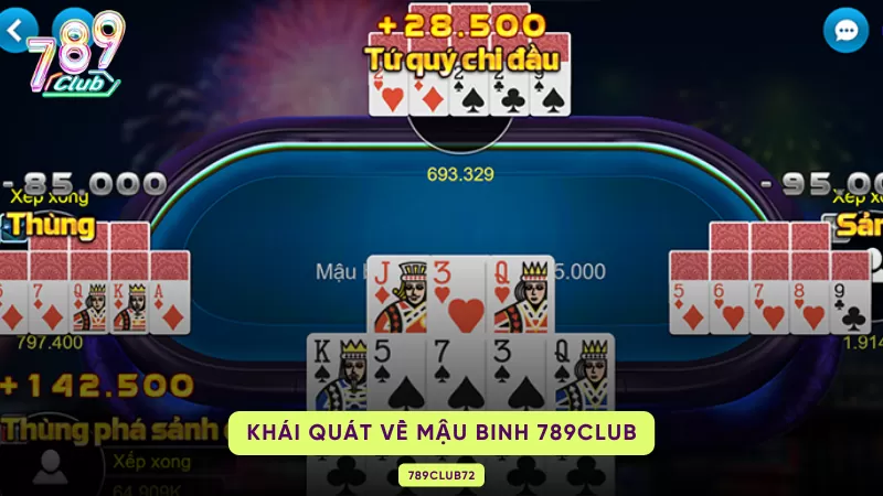 Mậu Binh 789Club – Luật Xếp 3 Chi, Binh Lủng & Thắng Trắng 1 khái quát mậu binh 789club