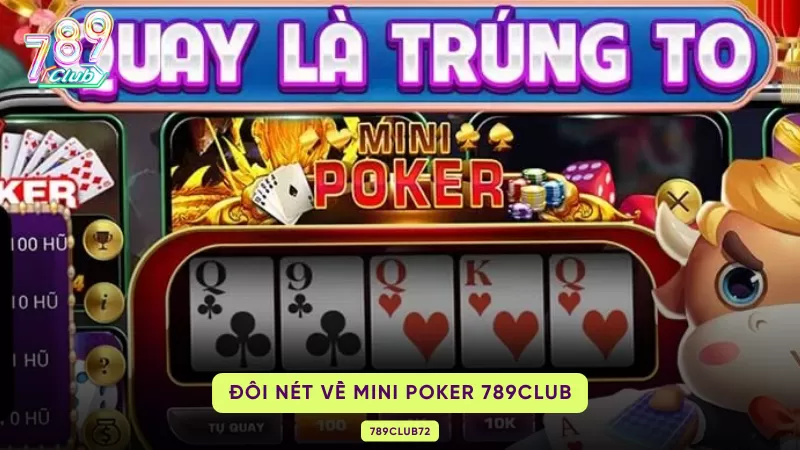 Mini Poker 789Club – Luật Chơi, Bảng Thưởng & Chiến Thuật Giữ Lá 1 đôi nét về mini poker 789club
