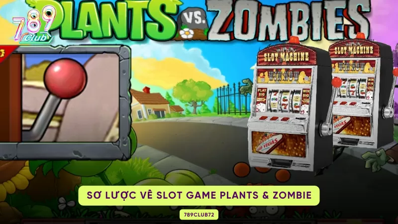 Plants vs Zombie Slots 789Club – Multiplier Cộng Dồn ×20 & Free Spin 1 sơ lược slot game plant vs zombie