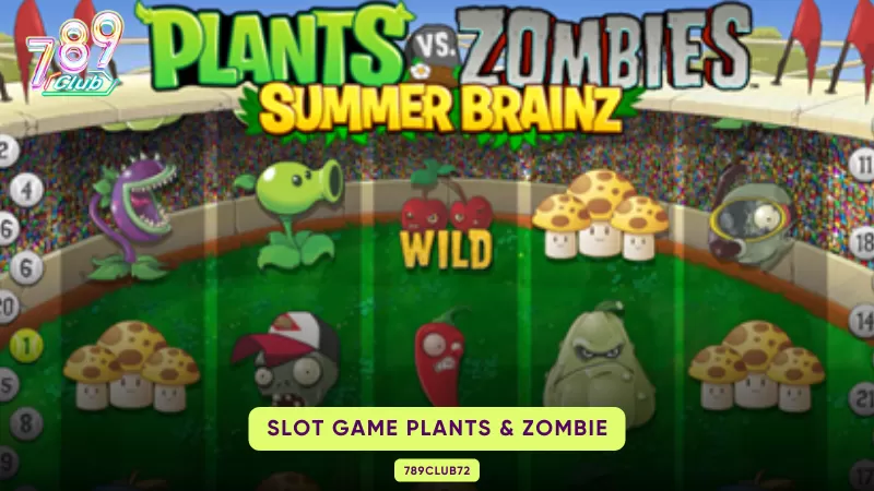Plants vs Zombie Slots 789Club – Multiplier Cộng Dồn ×20 & Free Spin