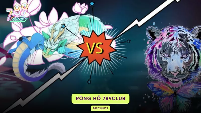 Rồng Hổ 789Club – Luật Dragon Tiger, Tỷ Lệ & Cược Phụ
