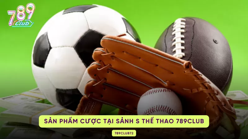 sản phẩm cược tại S thể thao