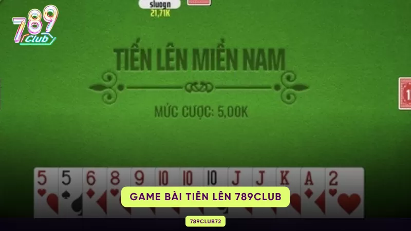 Tiến Lên 789Club – Luật Miền Nam, Thứ Tự Bài & Thắng Trắng