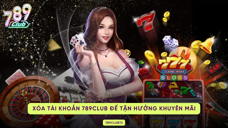 xóa tài khoản để tận hưởng khuyến mãi